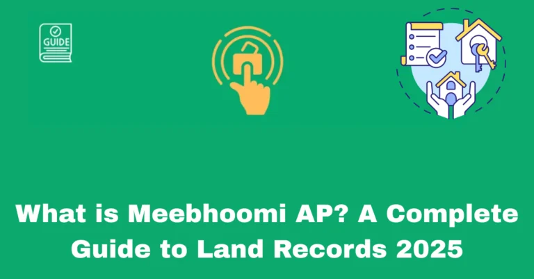 What is Meebhoomi AP? A Complete Guide to Land Records 2025