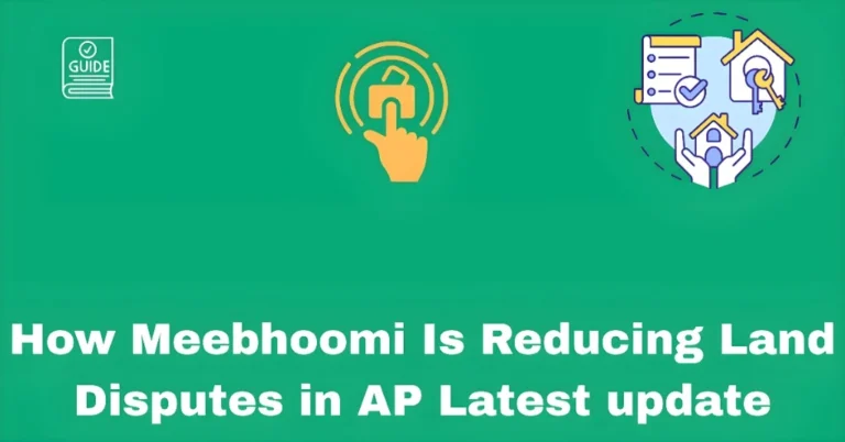How Meebhoomi Is Reducing Land Disputes in AP Latest update